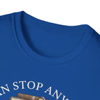 I Can Stop Anytime T-Shirt