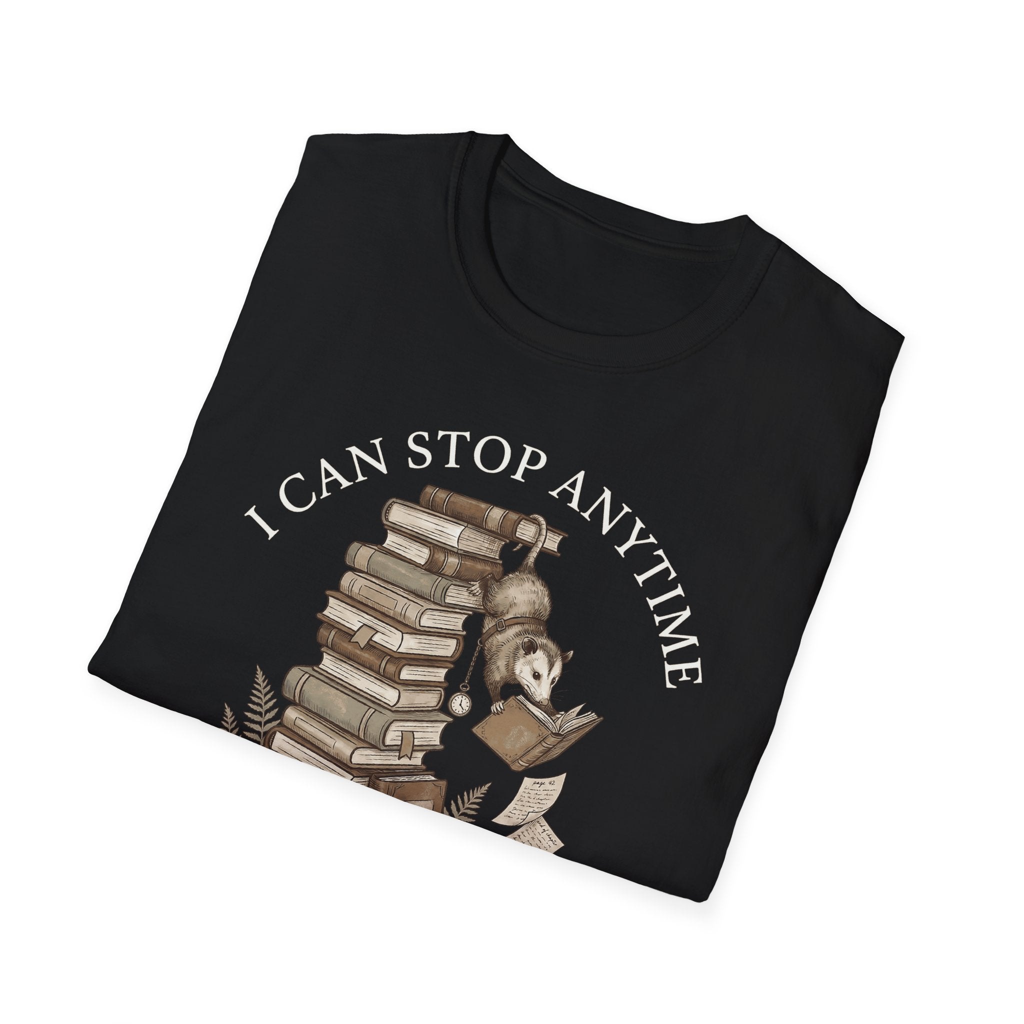 I Can Stop Anytime T-Shirt