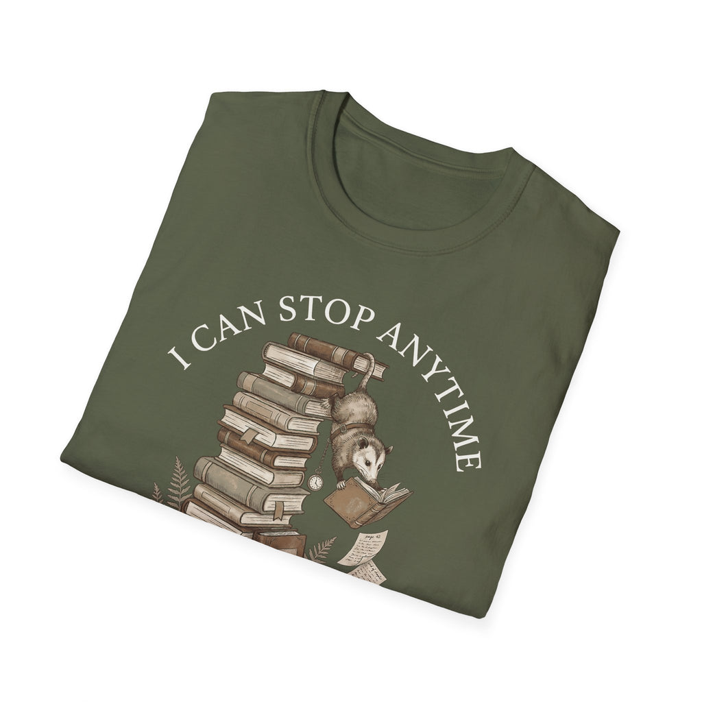 I Can Stop Anytime T-Shirt