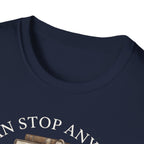 I Can Stop Anytime T-Shirt