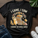 I Bought The Whole Series T-Shirt