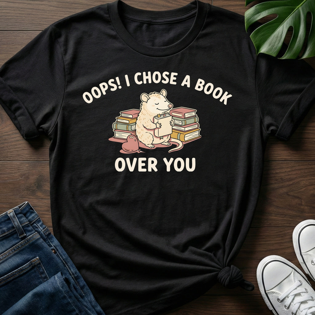 Chose A Book Over You T-Shirt