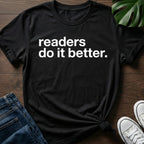 Readers Do It Better T-Shirt
