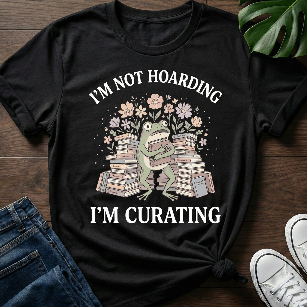 Im Not Hoarding T-Shirt