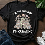Im Not Hoarding T-Shirt