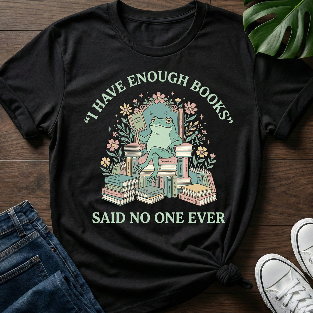 Said Noone Ever T-Shirt