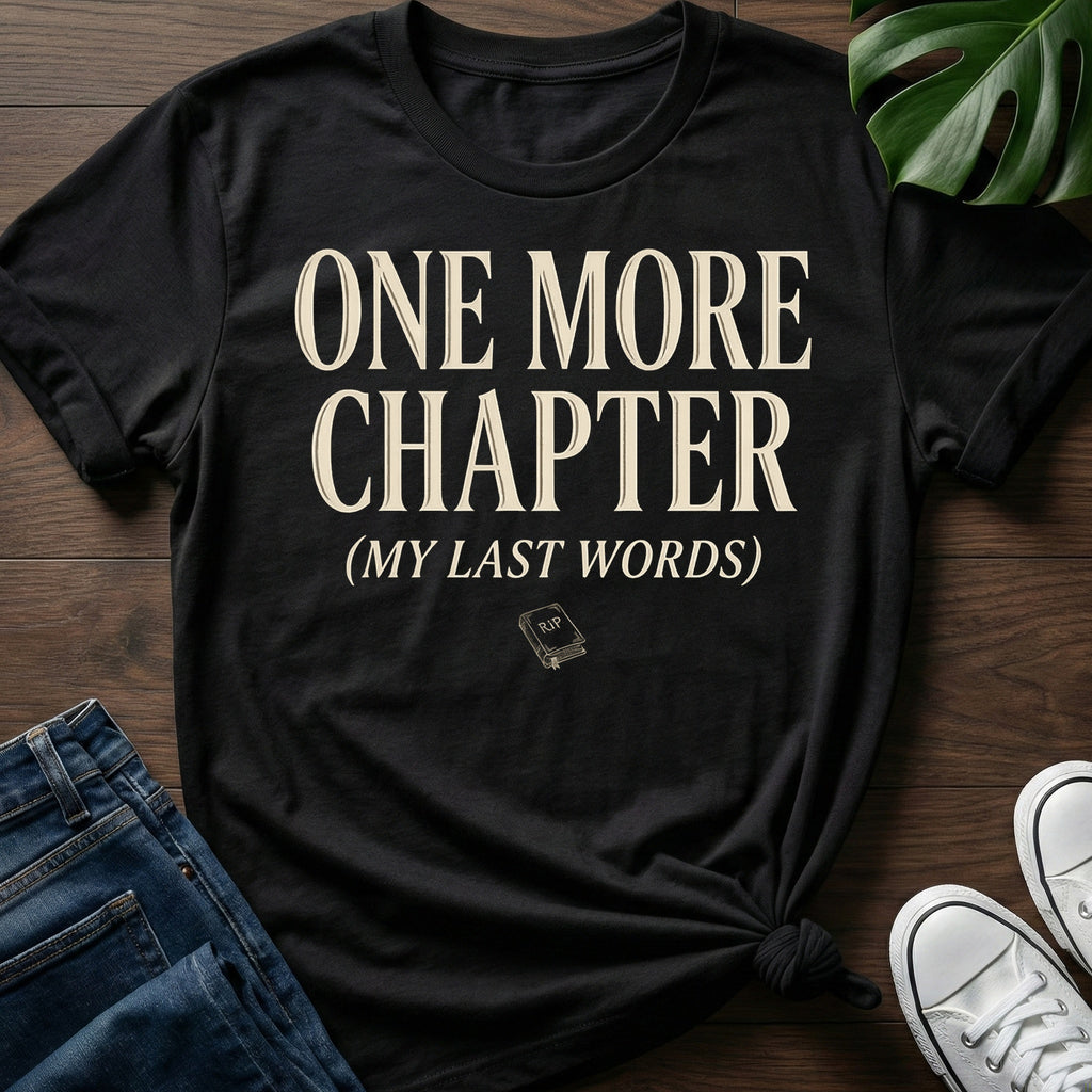My Last Words T-Shirt
