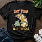 My TBR Is A Threat T-Shirt