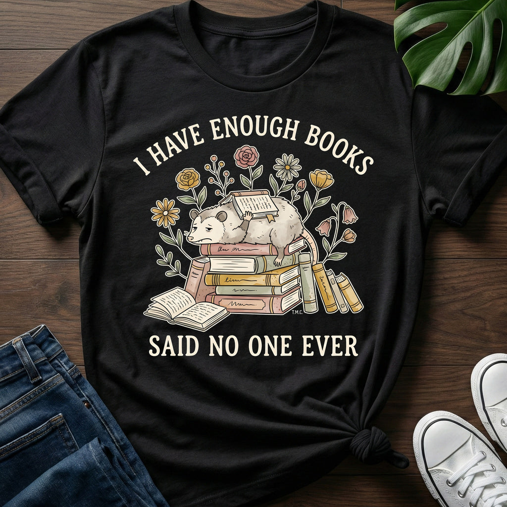 Said No One Ever T-Shirt