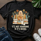 Its Not Hoarding T-Shirt
