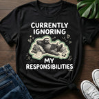 Ignoring my Responsibilities T-Shirt