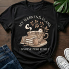 Weekend Plans Zero People T-Shirt