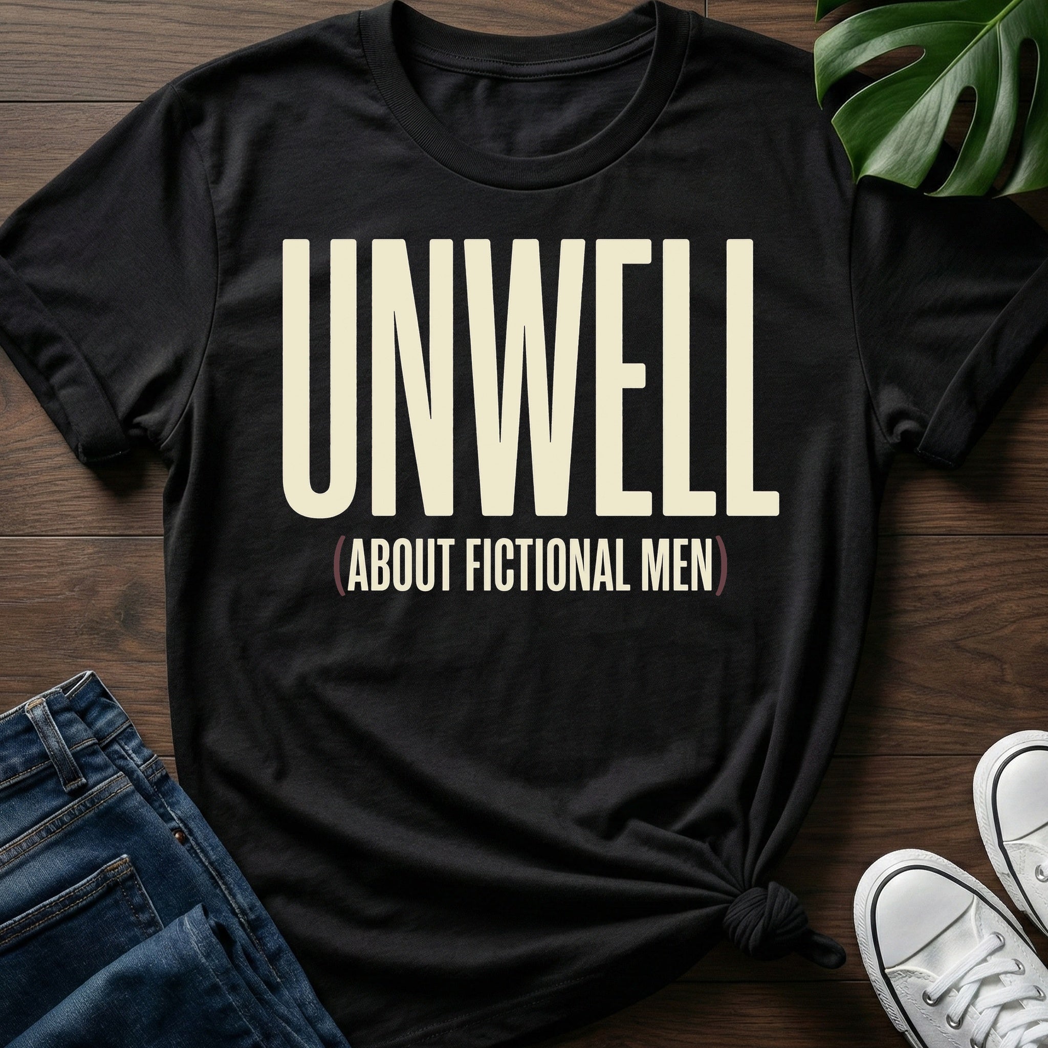 Unwell About Fictional Men T-Shirt