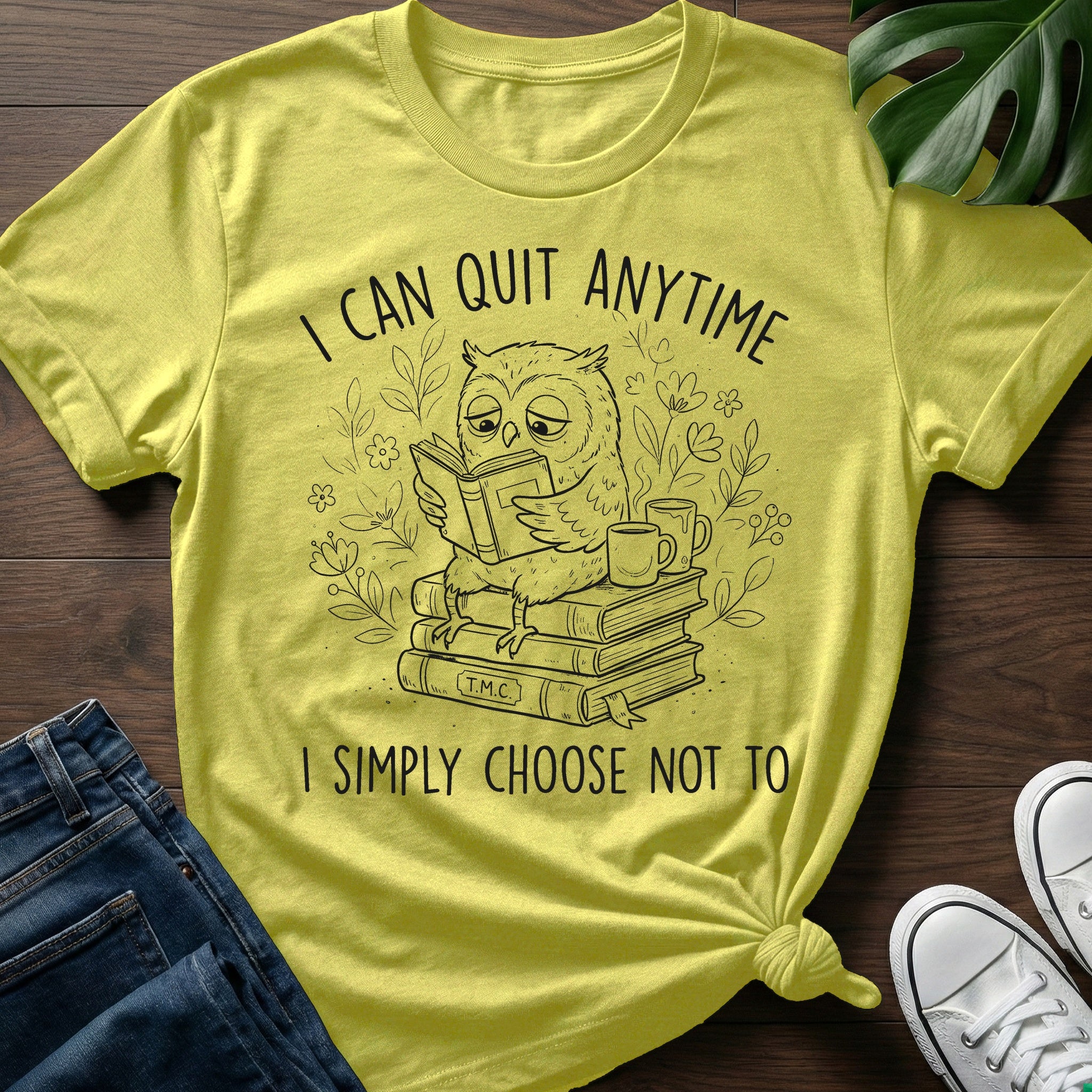 I Can Quit Anytime T-Shirt