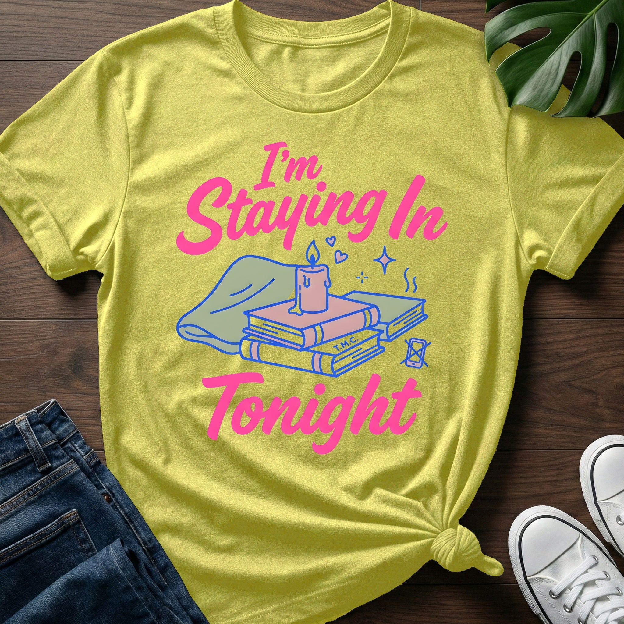 Im Staying In Tonight T-Shirt
