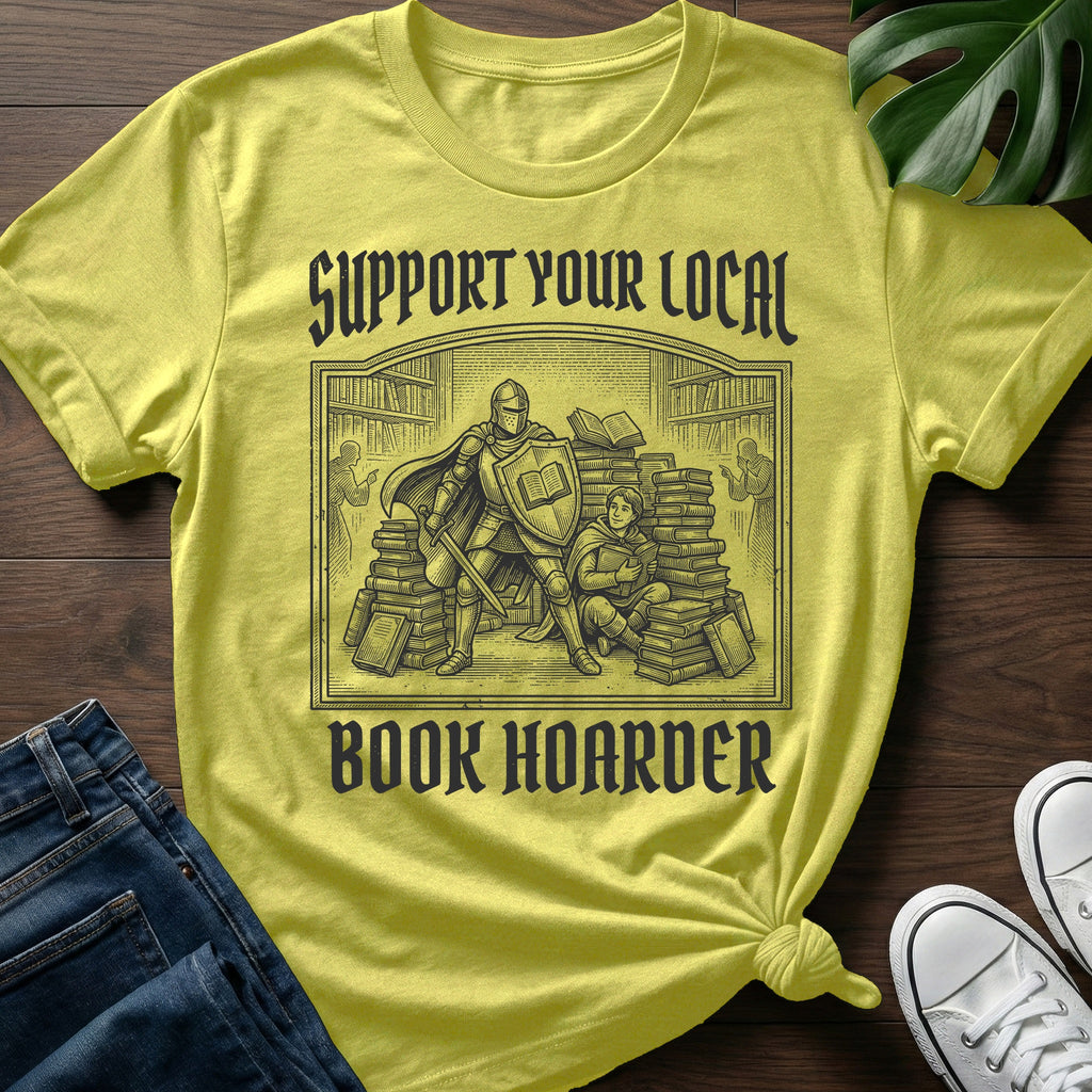 Your Local Book Hoarder T-Shirt