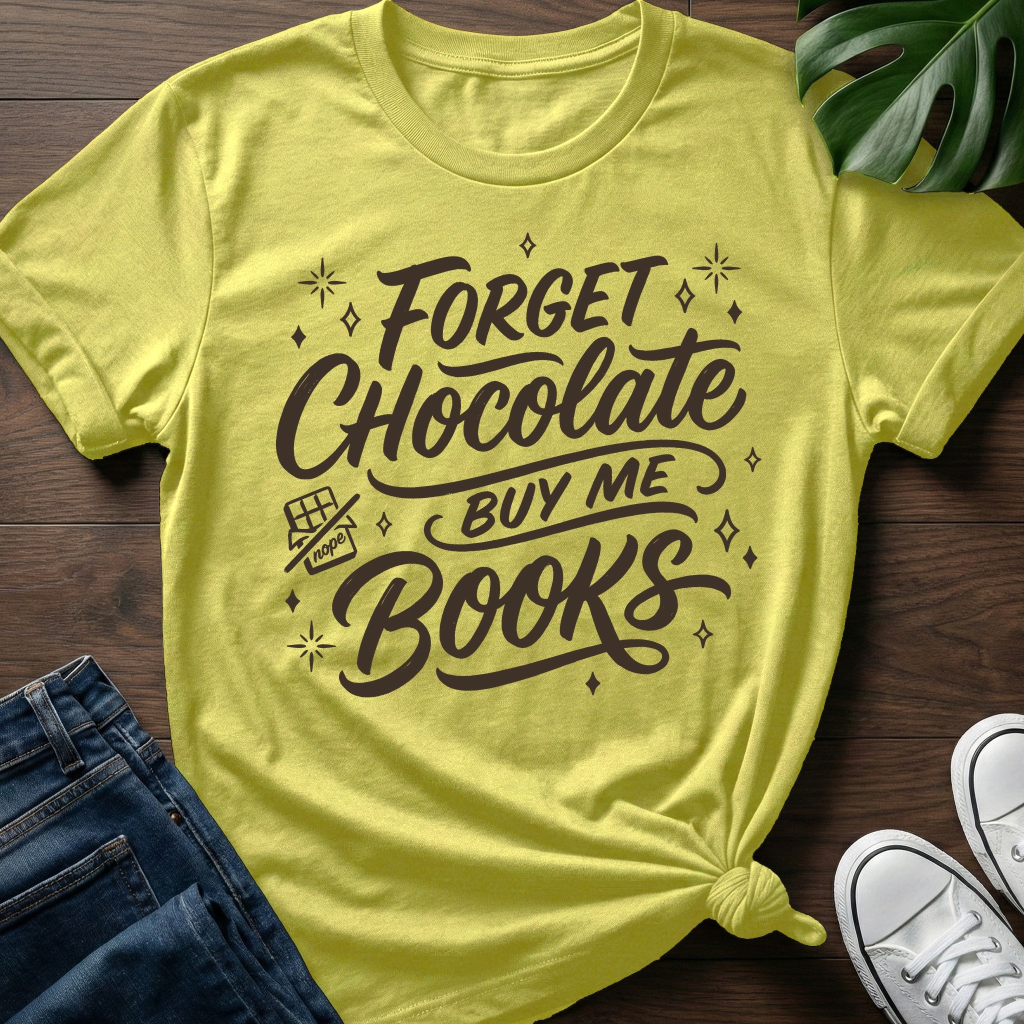 Forget Chocolate T-Shirt
