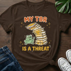 My TBR Is A Threat T-Shirt
