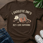 But I Love Suffering T-Shirt
