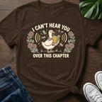 I Cant Hear You T-Shirt