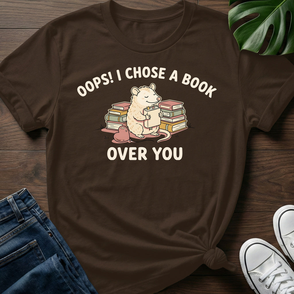 Chose A Book Over You T-Shirt