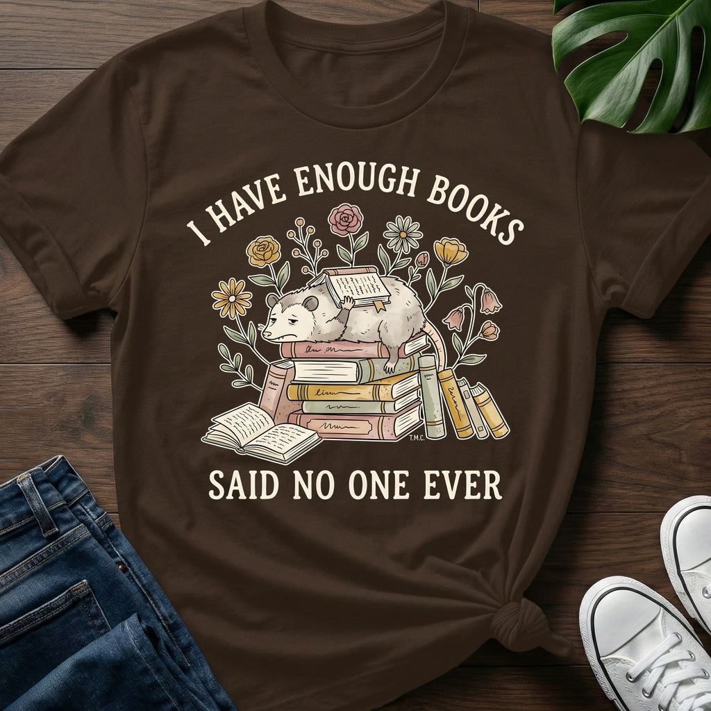 Said No One Ever T-Shirt