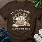 Said No One Ever T-Shirt