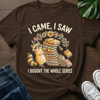 I Bought The Whole Series T-Shirt