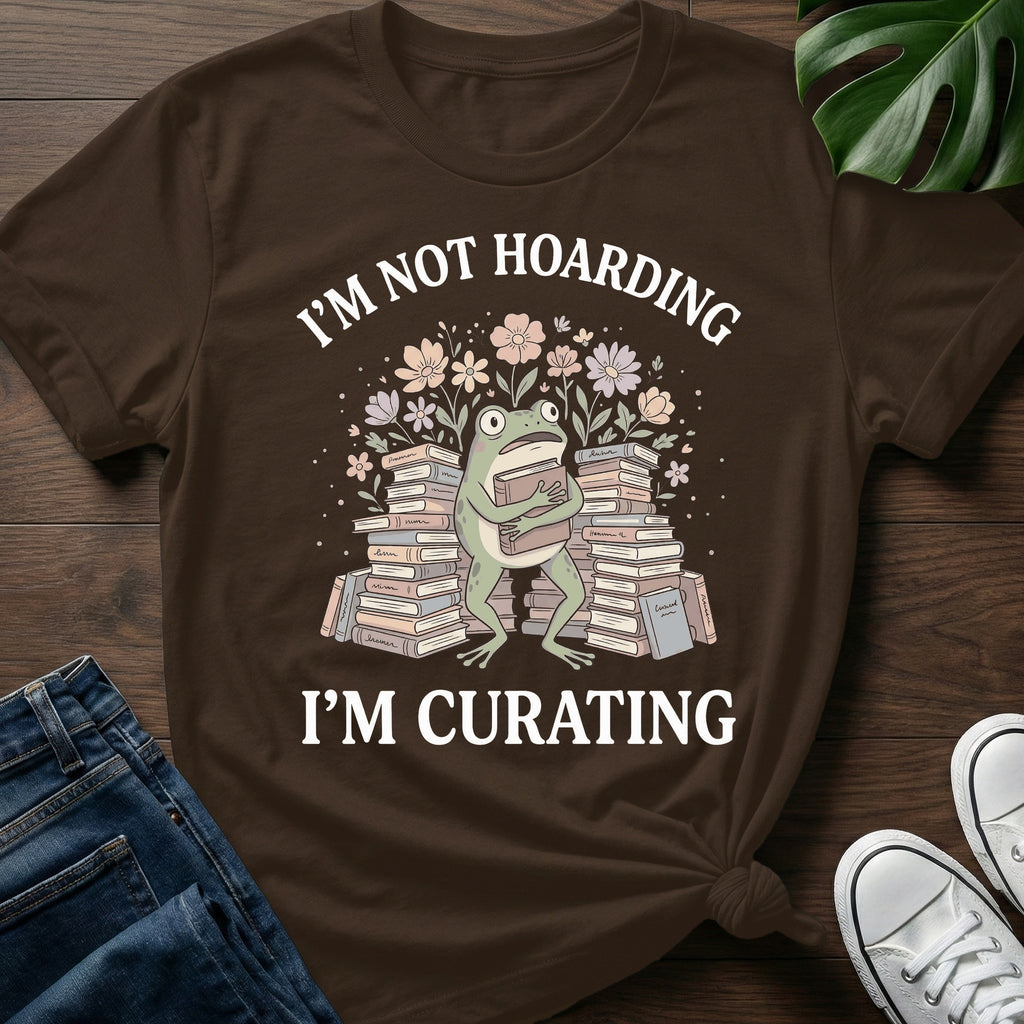 Im Not Hoarding T-Shirt