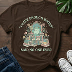 Said Noone Ever T-Shirt