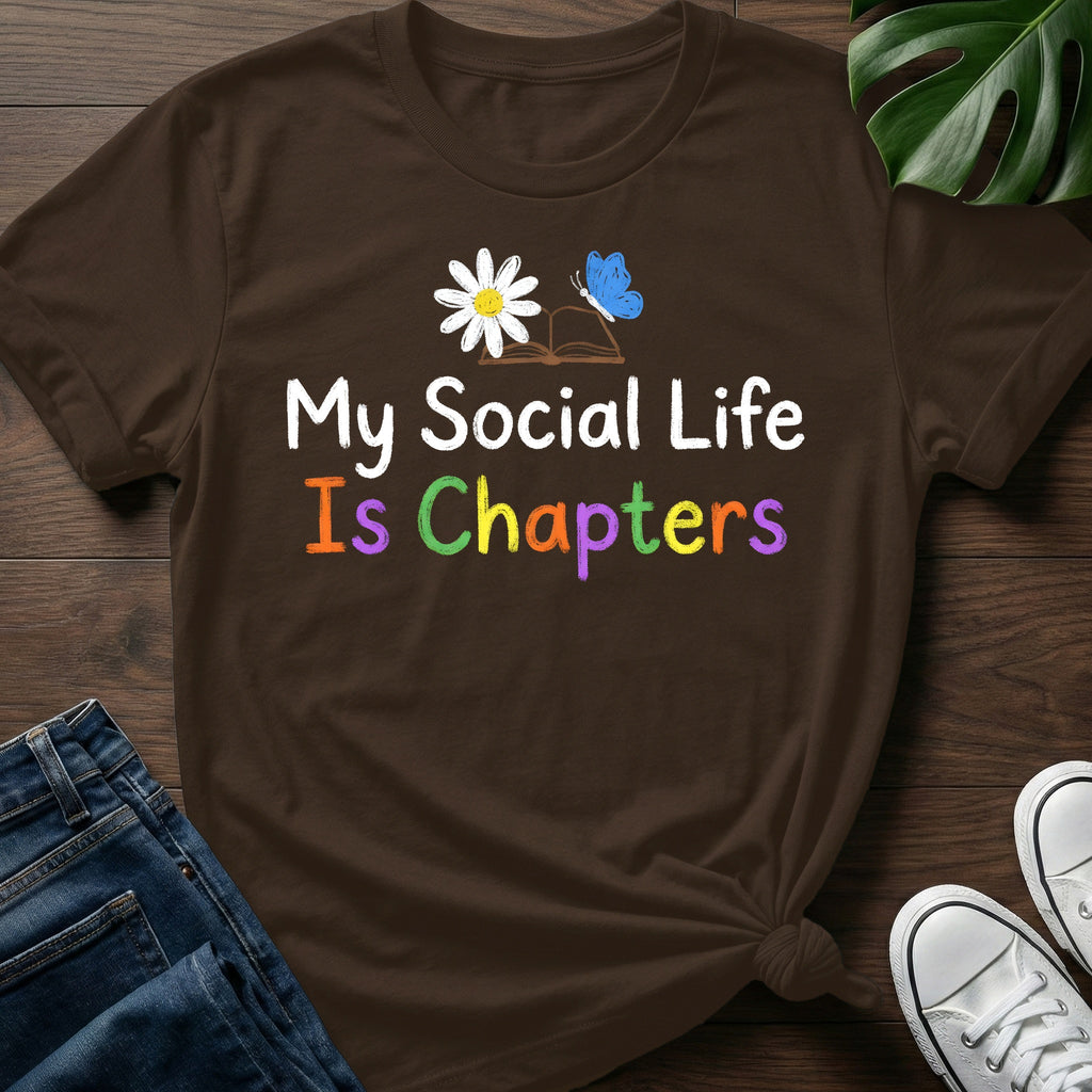 Social Life Is Chapters T-Shirt