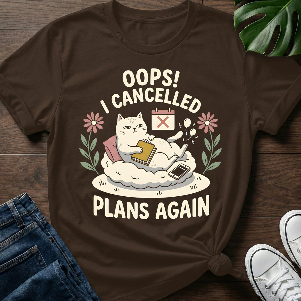 I Cancelled Plans Again T-Shirt
