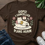 I Cancelled Plans Again T-Shirt