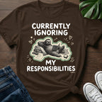 Ignoring my Responsibilities T-Shirt