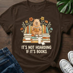Its Not Hoarding T-Shirt