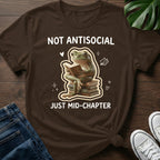Not Antisocial Just Mid Chapter T-Shirt