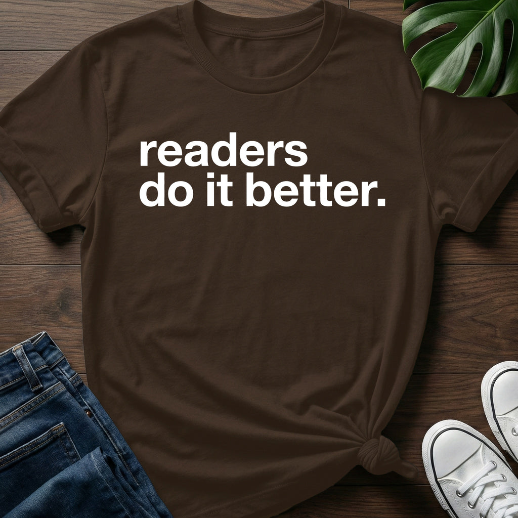 Readers Do It Better T-Shirt