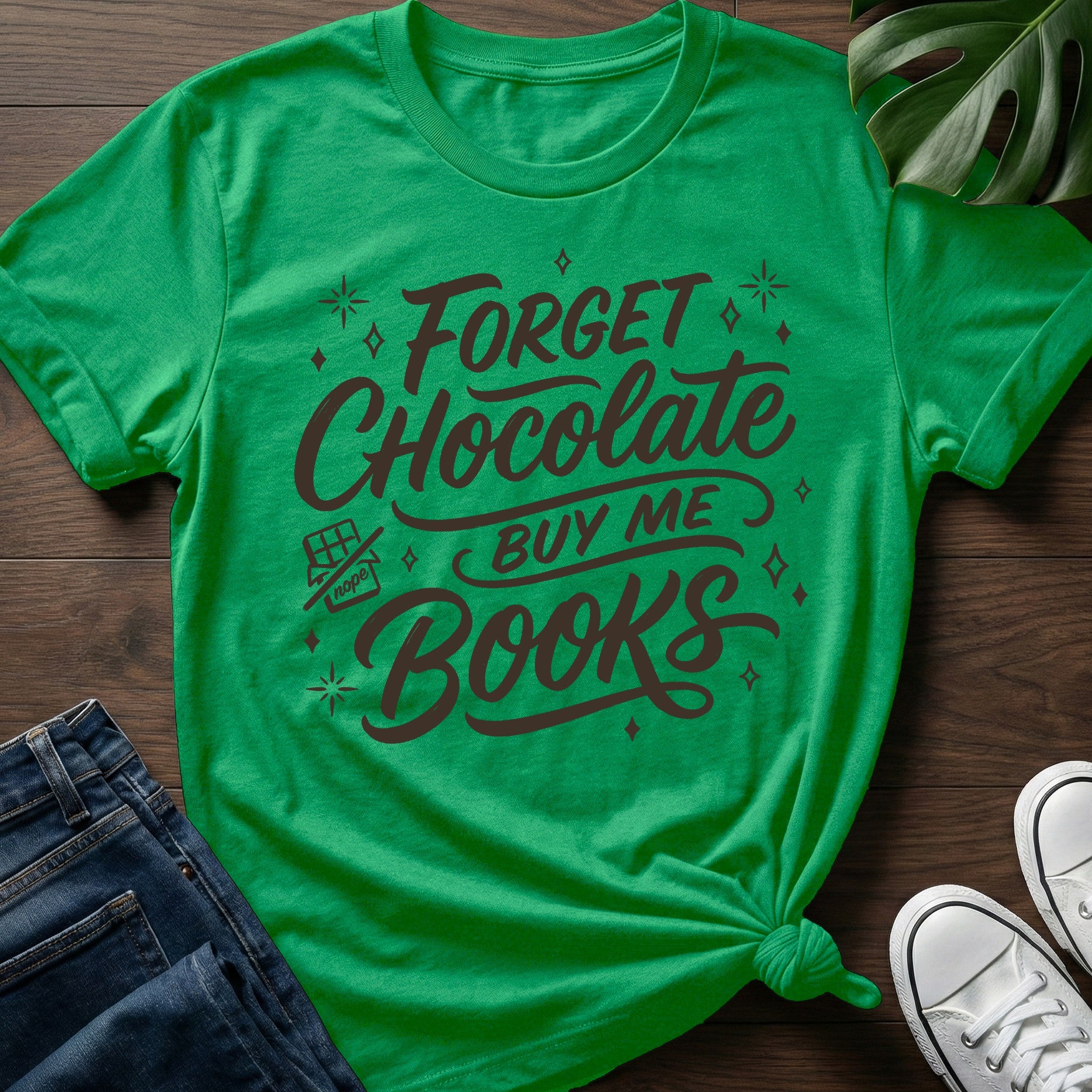 Forget Chocolate T-Shirt