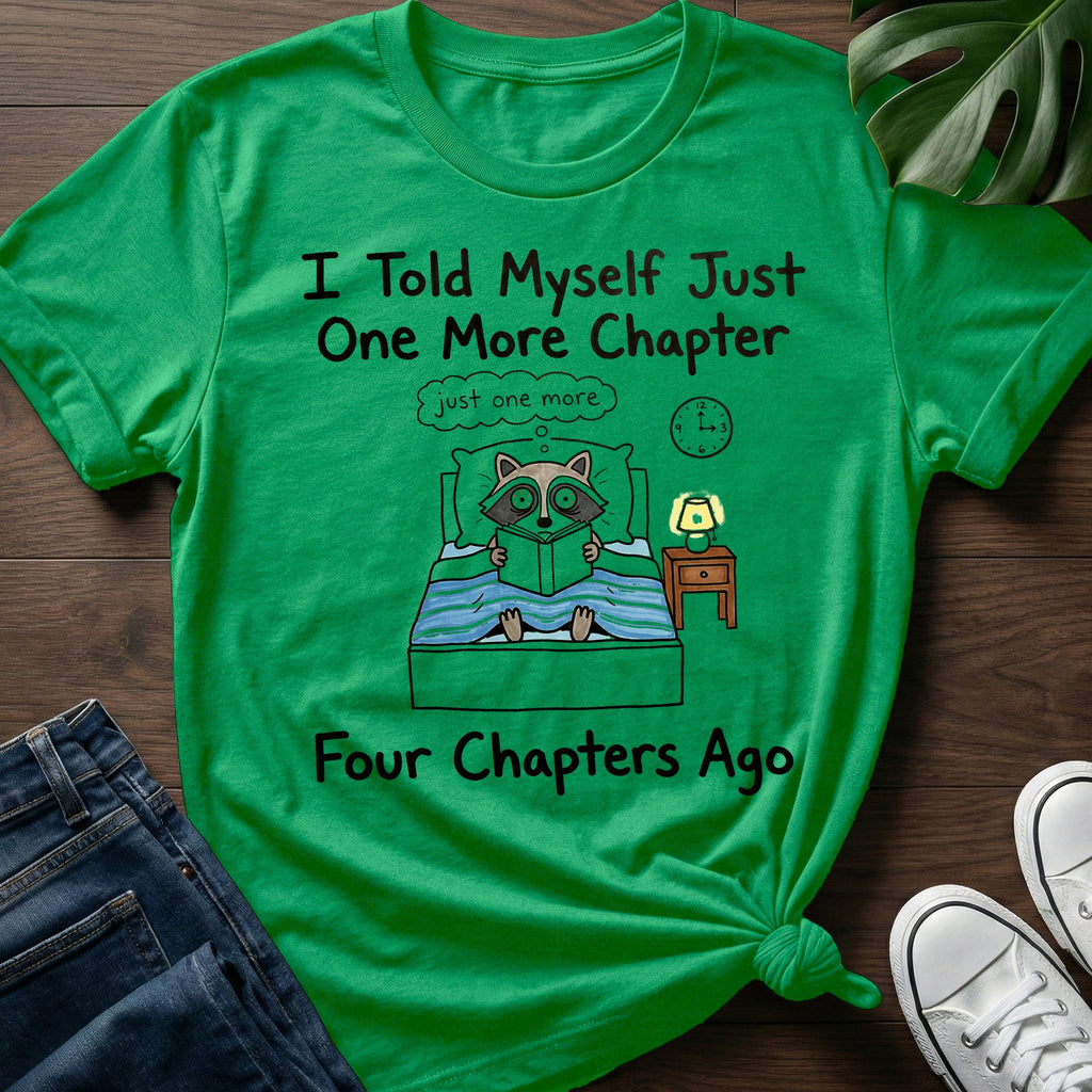 Just One More Chapter T-Shirt