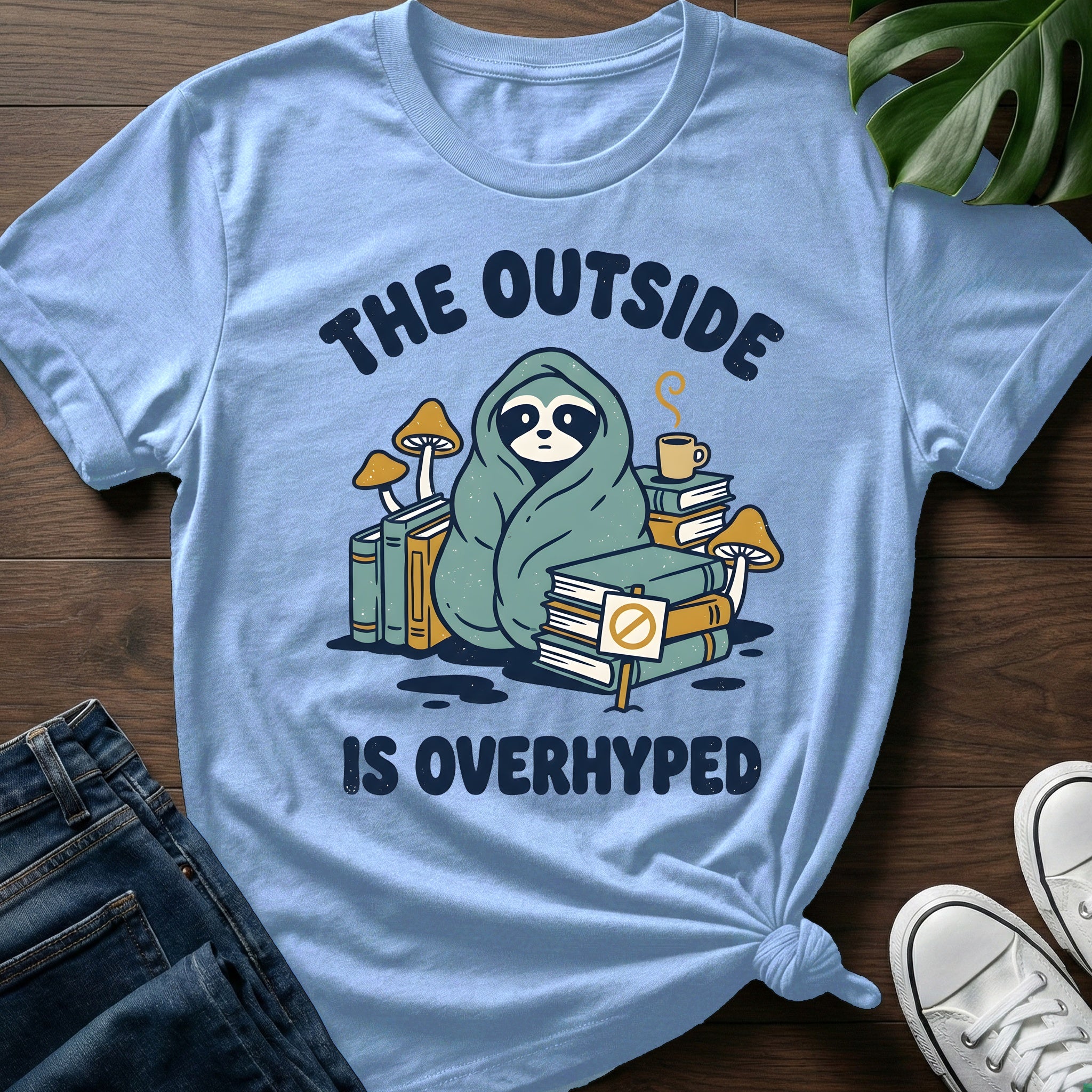 Outside Is Overhyped T-Shirt