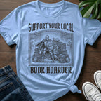 Your Local Book Hoarder T-Shirt