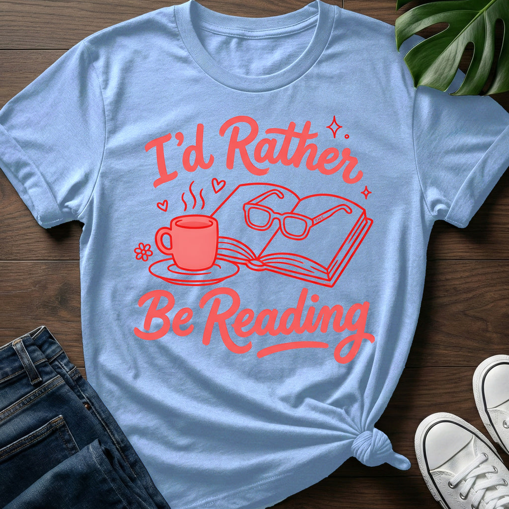 Id Rather Be Reading T-Shirt