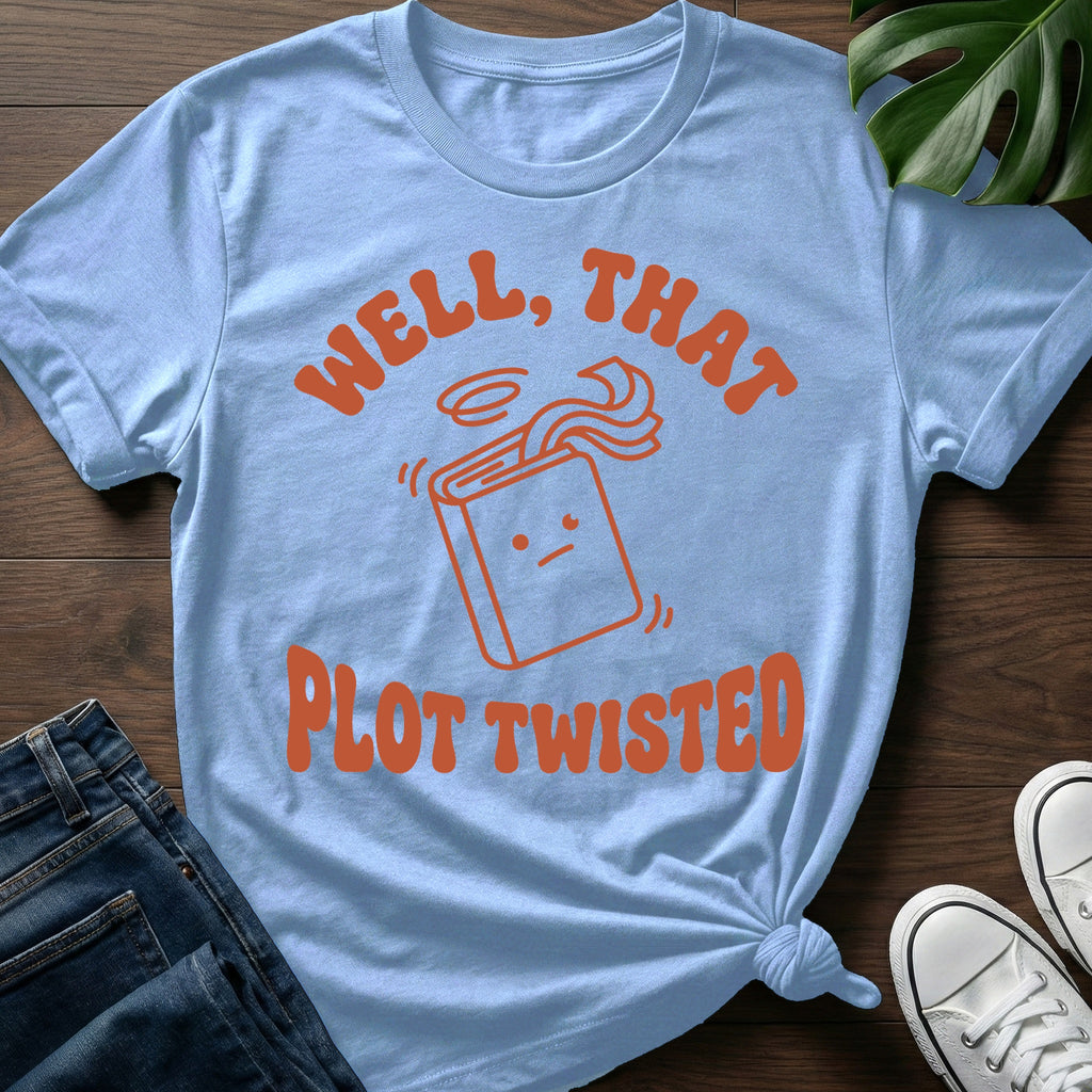 Well That Plot Twisted T-Shirt