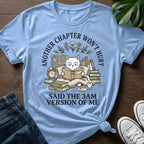 Another Chapter Wont Hurt T-Shirt
