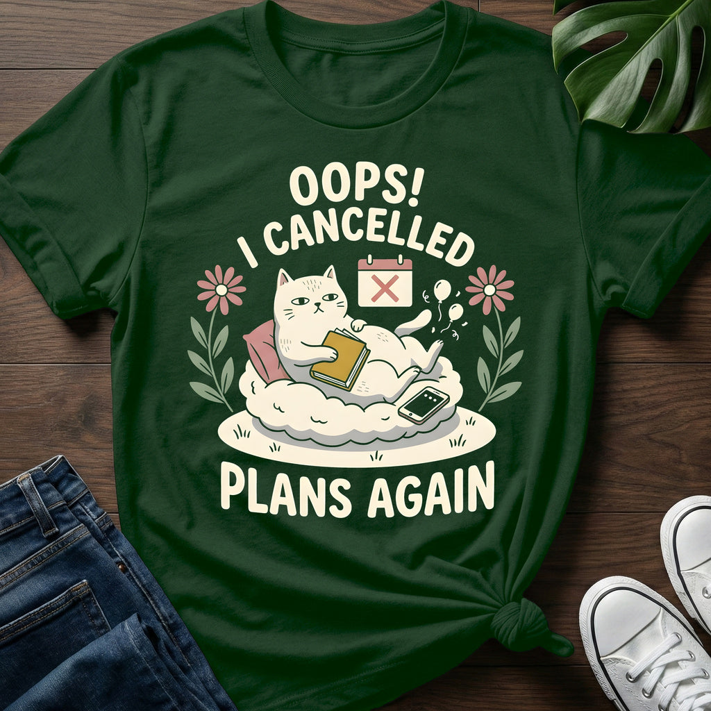 I Cancelled Plans Again T-Shirt