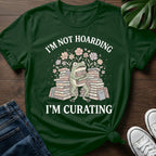 Im Not Hoarding T-Shirt