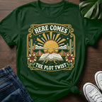 Here Comes The Plot Twist T-Shirt
