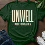 Unwell About Fictional Men T-Shirt