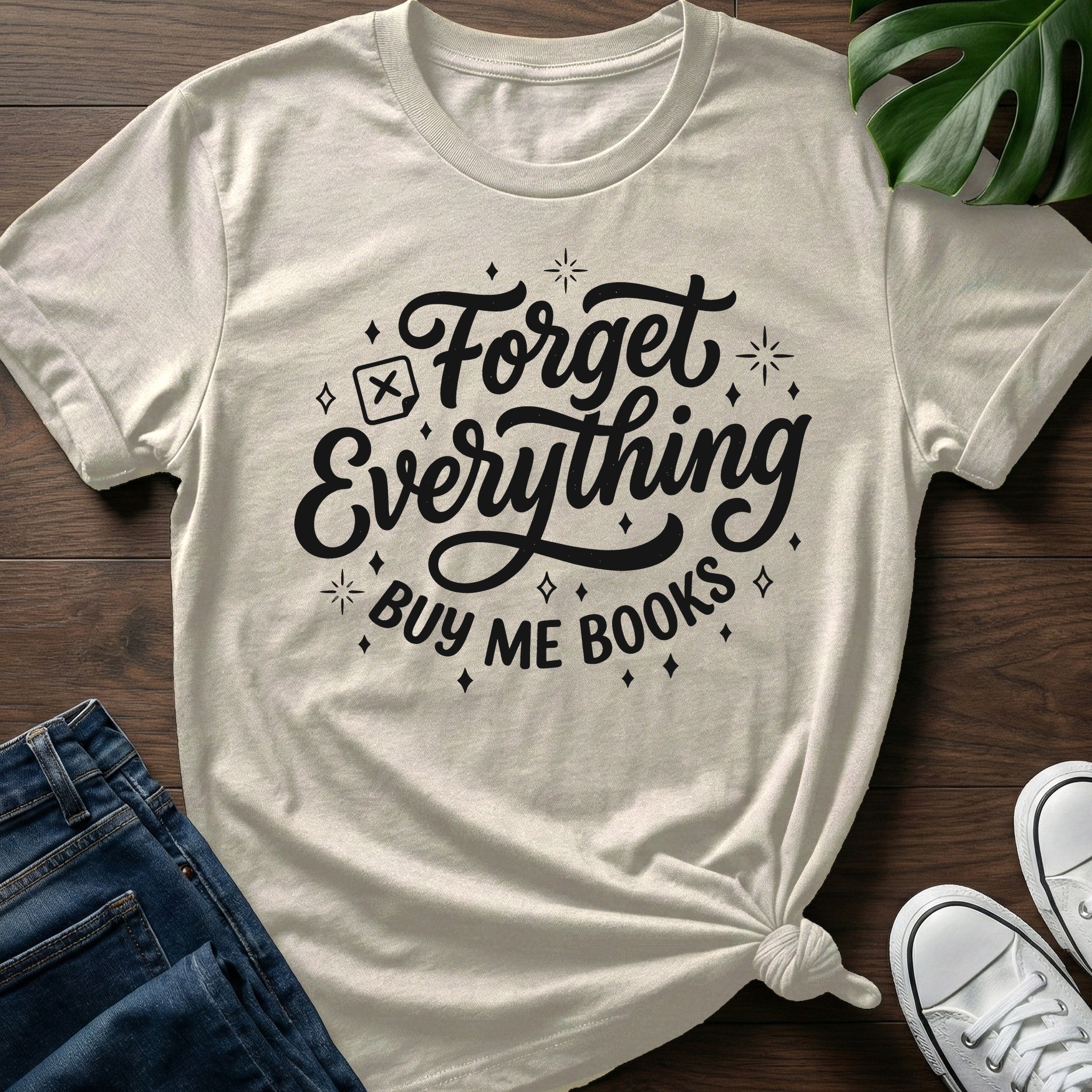 Forget Everything T-Shirt
