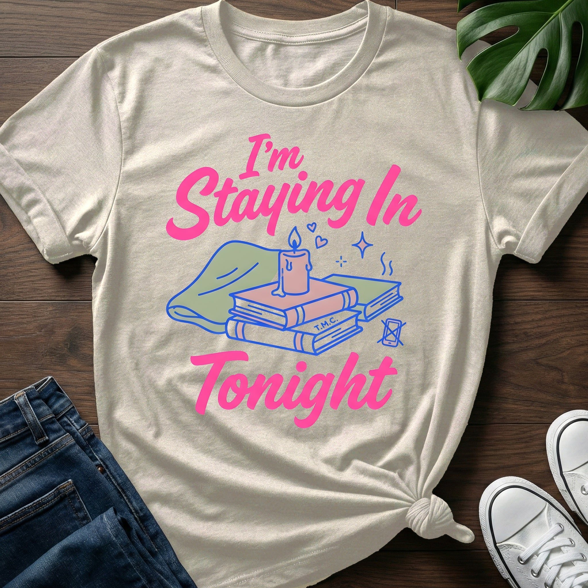 Im Staying In Tonight T-Shirt